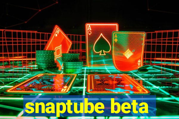 snaptube beta